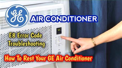 What does e8 mean on a ge air conditioner. Things To Know About What does e8 mean on a ge air conditioner. 